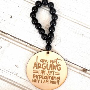 I'm Not Arguing, I'm Just Explaining Why I'm Right - black